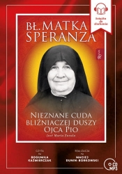 Bł. Matka Speranza. Nieznane cuda bliźniaczej duszy ojca Pio - Zavala Jose Maria