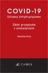 COVID-19. Ustawy antykryzysowe. Zbiór przepisów z omówieniem Natalia Krej