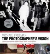 The Photographer's Vision - Freeman Michael
