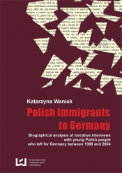 Biographical analysis of narrative interviews with young Polish people who left for Germany between - Waniek Katarzyna<br />