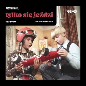 Tylko się jeździ (WFO vaults 1973-79) (Digipack)
