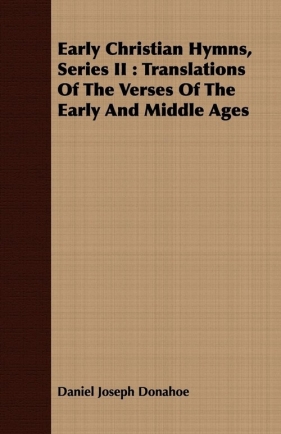 Early Christian Hymns, Series II - Donahoe Daniel Joseph