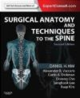 Surgical Anatomy and Techniques to the Spine Ilsup Kim, Sangkook Lee, Dosang Cho