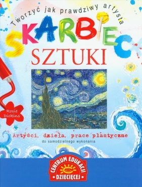 Skarbiec sztuki Tworzyć jak prawdziwy artysta - Dickins Rosie