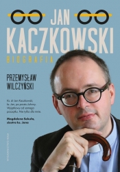 Jan Kaczkowski. Biografia - Wilczyński Przemysław
