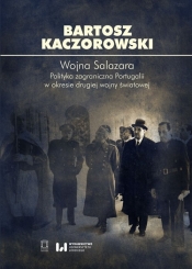 Wojna Salazara. - Kaczorowski Bartosz