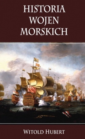Historia wojen morskich - Witold Hubert