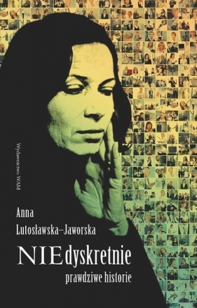 NIEdyskretnie - Lutosławska-Jaworska Anna<br />