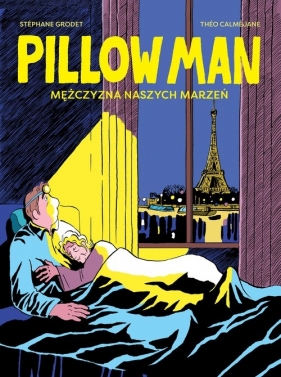 Pillow Man. Mężczyzna naszych marzeń - Stéphane Grodet, Théo Calméjane