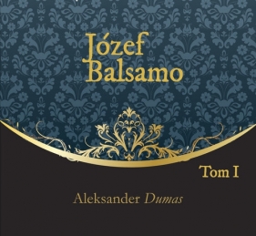 Józef Balsamo Tom 1 (Audiobook) - Aleksander Dumas