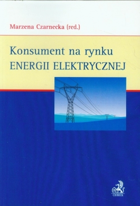 Konsument na rynku energii elektrycznej - praca zbiorowa<br />