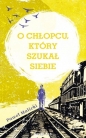 O chłopcu, który szukał siebie - Paweł Malicki