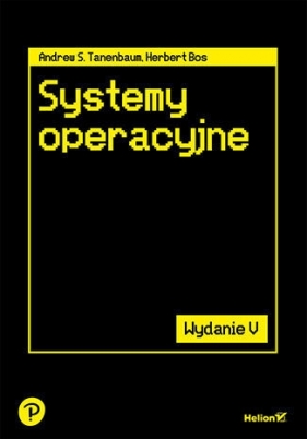 Systemy operacyjne. Wydanie V - Andrew S. Tanenbaum