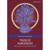 Trzecie narodziny. Droga Jogicznej i gnostycznej przemiany - Tymoteusz Onyszkiewicz