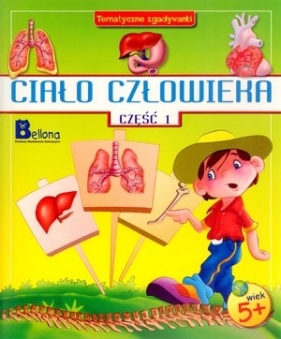 Ciało człowieka część 1 Tematyczne zgadywanki - Gupta Geeta