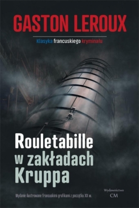 Rouletabille w zakładach Kruppa - Gaston Leroux