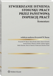 Stwierdzanie istnienia stosunku pracy przez Państwową Inspekcję Pracy. Komentarz - Opracowanie zbiorowe