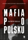 Mafia po polsku Patryk Szulc