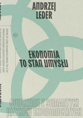 Ekonomia to stan umysłu - Leder Andrzej