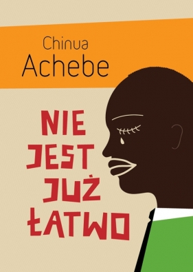 Nie jest już łatwo - Achebe Chinua