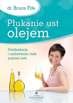 Płukanie ust olejem - Fife Bruce