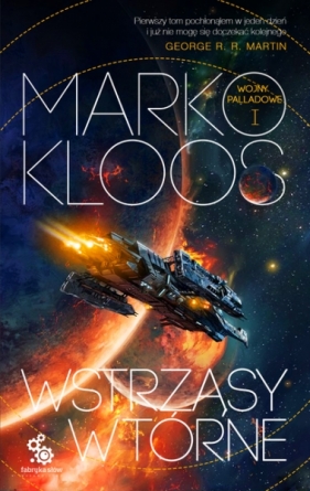 Wstrząsy wtórne. Wojny Palladowe. Tom 1 - Marko Kloos