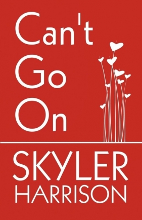 Can't Go On - Harrison Skyler