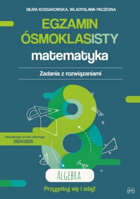 Egzamin ósmoklasisty. Matematyka. Algebra - Beata Kossakowska-Kruszyńska, Władysława Paczesna