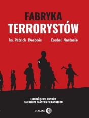 Fabryka terrorystów - Desbois Patrick, Nastasie Costel