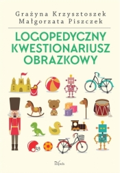 Logopedyczny kwestionariusz obrazkowy - Krajewska Katarzyna, Małgorzata Piszczek