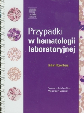 Przypadki w hematologii laboratoryjnej - Gillian Rozenberg