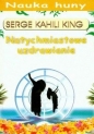 Natychmiastowe uzdrawianie - Serge Kahili King
