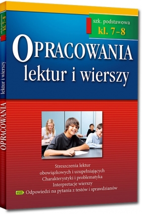 Opracowania lektur i wierszy - szkoła podstawowa - klasy 7-8 - Opracowanie zbiorowe