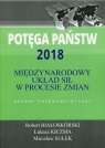 Potęga państw 2018 Międzynarodowy układ sił w procesie zmian Raport Robert Białoskórski, Łukasz Kiczma, Mirosław Sułek