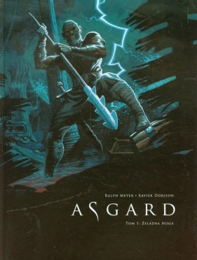 Asgard. Tom 1. Żelazna noga - Xavier Dorison, Ralph Meyer