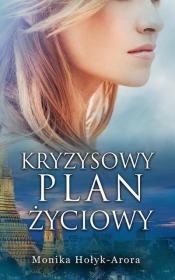 Kryzysowy plan życiowy - Monika Hołyk-Arora