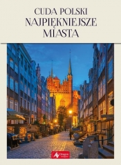 Cuda Polski Najpiękniejsze miasta