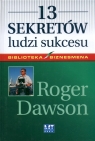 13 sekretów ludzi sukcesu  Dawson Roger