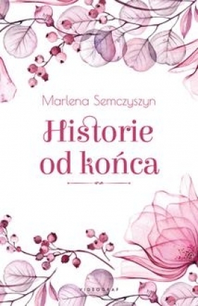 Historie od końca - Semczyszyn Marlena
