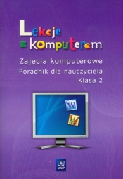 Lekcje z komputerem 2 Zajęcia komputerowe Poradnik dla nauczyciela - Kranas Witold, Jochemczyk Wanda