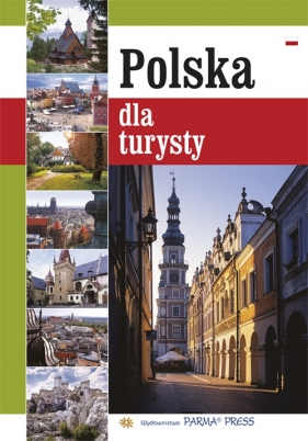 Polska dla turysty wersja polska - Renata Grunwald-Kopeć, Bogna Parma, Grzegorz Rudziński, Christian Parma