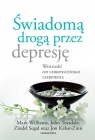 Świadomą drogą przez depresjęWolność od chronicznego cierpienia