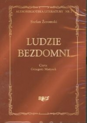 Ludzie bezdomni (Audiobook) - Stefan Żeromski