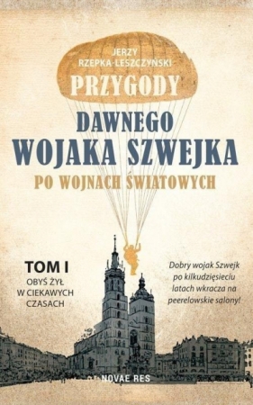 Przygody dawnego wojaka Szwejka T.1 - Jerzy Leszczyński