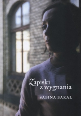 Zapiski z wygnania - Baral Sabina