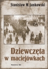 Dziewczęta w maciejówkach Jankowski Stanisław M.