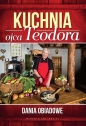 Kuchnia ojca Teodora. Dania obiadowe - Teodor Stępień