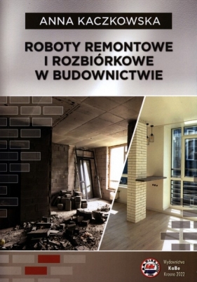 Roboty remontowe i rozbiórkowe w budownnictwie - Kaczkowska Anna