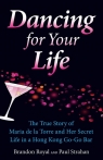 Dancing for Your Life The True Story of Maria de la Torre and Her Secret Strahan Paul