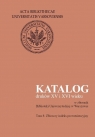 Katalog druków XV i XVI wieku w zbiorach Biblioteki Uniwersyteckiej w